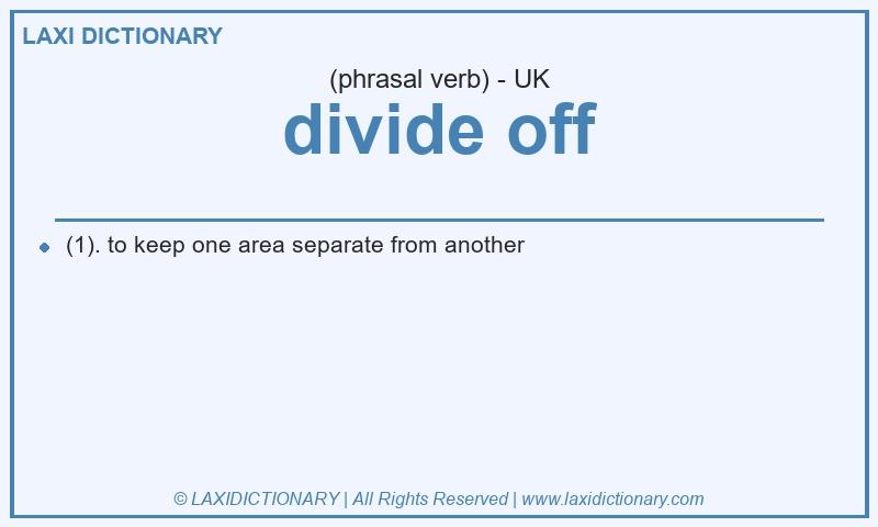 Definition divide off in British English