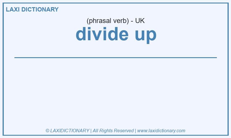 Definition divide up in British English