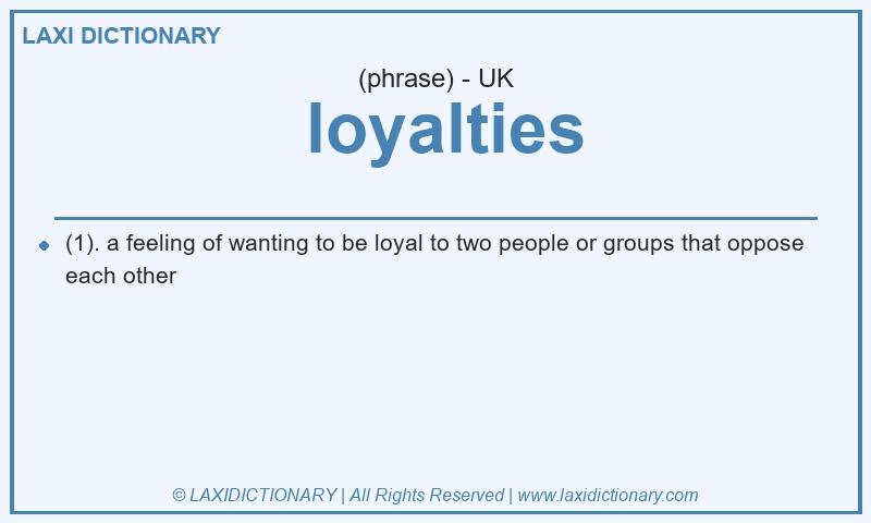 Definition loyalties in British English