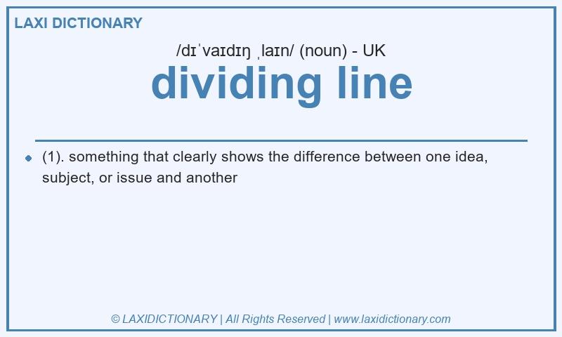 Definition dividing line in British English