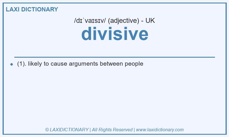Definition divisive in British English