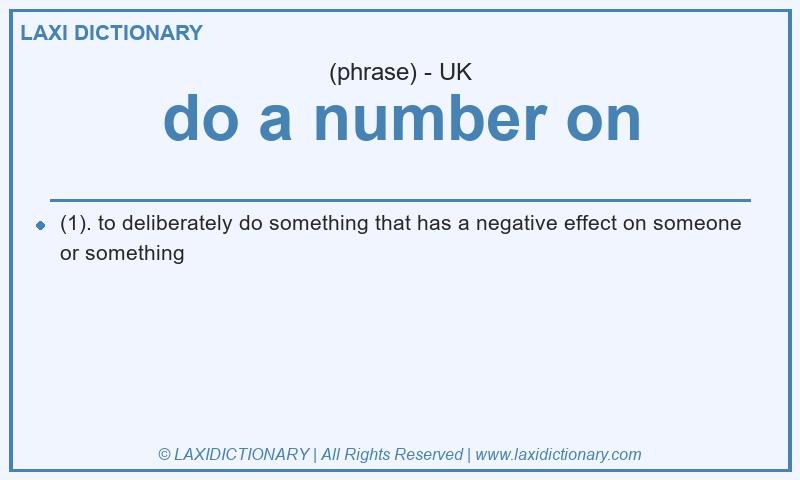 Definition do a number on in British English