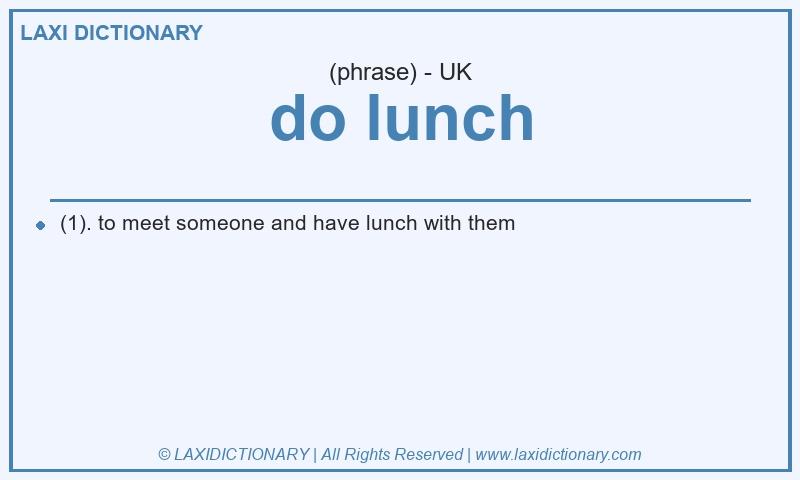 Definition do lunch in British English