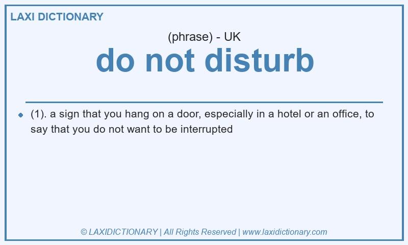 Definition do not disturb in British English