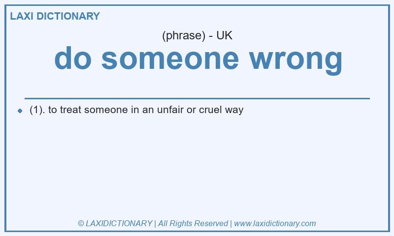 Definition do someone wrong in British English