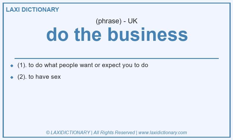 Definition do the business in British English