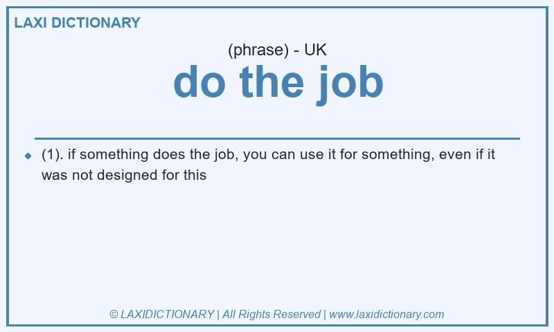 Definition do the job in British English