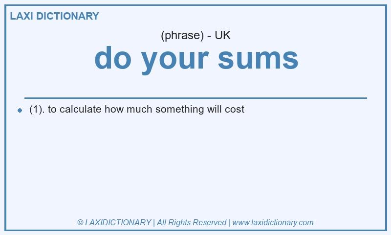 Definition do your sums in British English