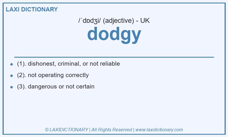 Definition dodgy in British English