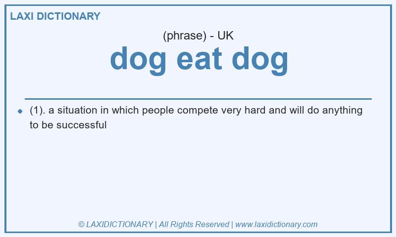 Definition dog eat dog in British English