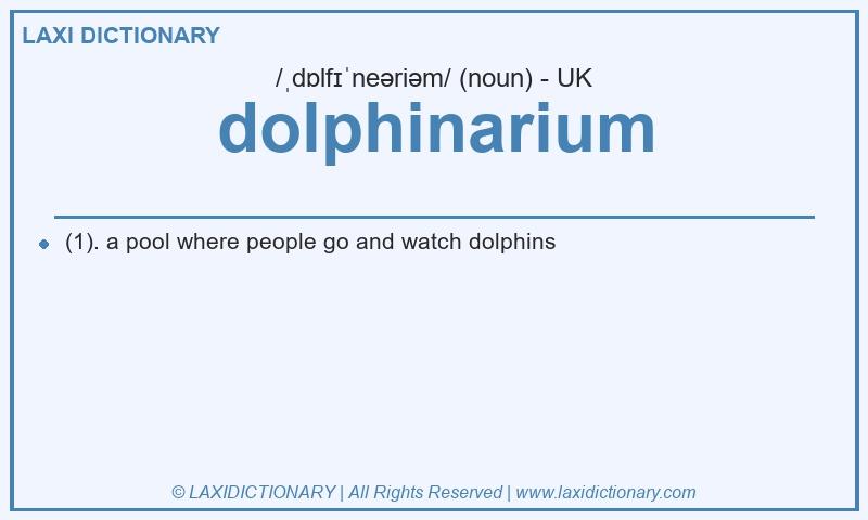 Definition dolphinarium in British English