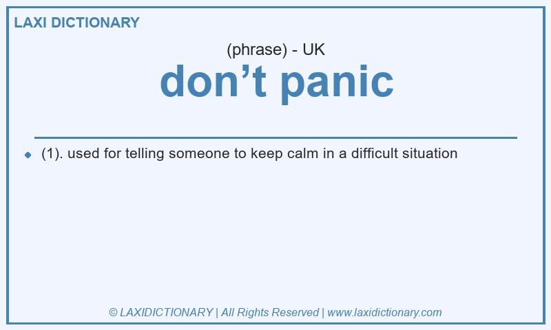 Definition don’t panic in British English