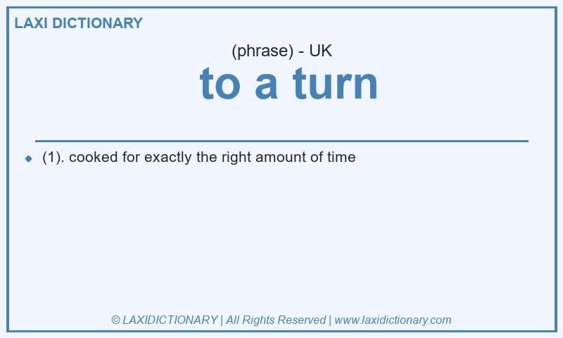 Definition to a turn in British English