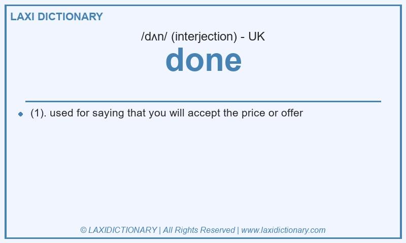 Definition done in British English