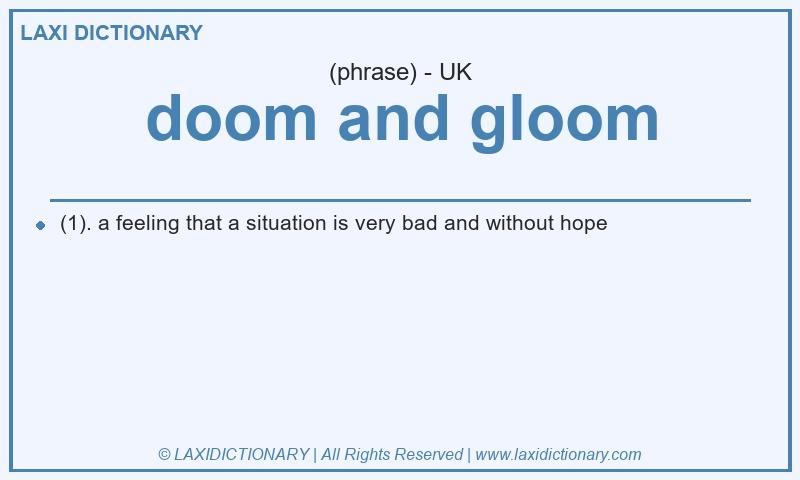 Definition doom and gloom in British English