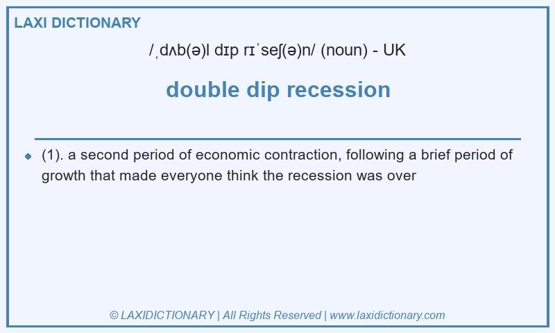 Definition double dip recession in British English