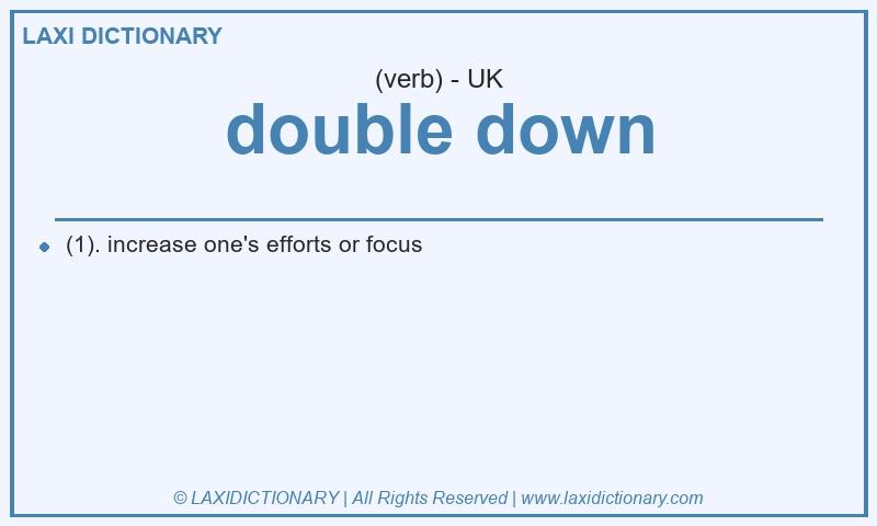 Definition double down in British English