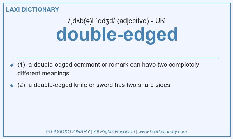 Definition double-edged in British English