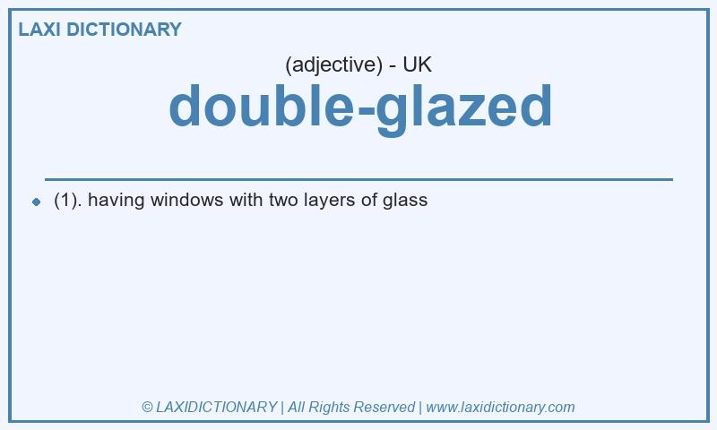 Definition double-glazed in British English