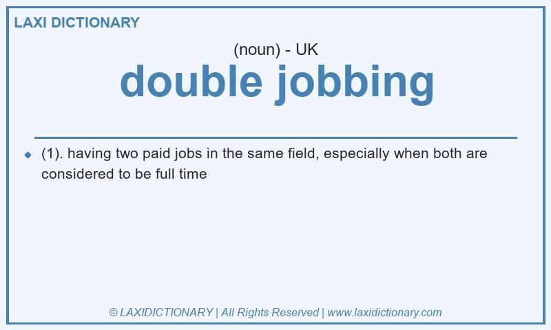 Definition double jobbing in British English