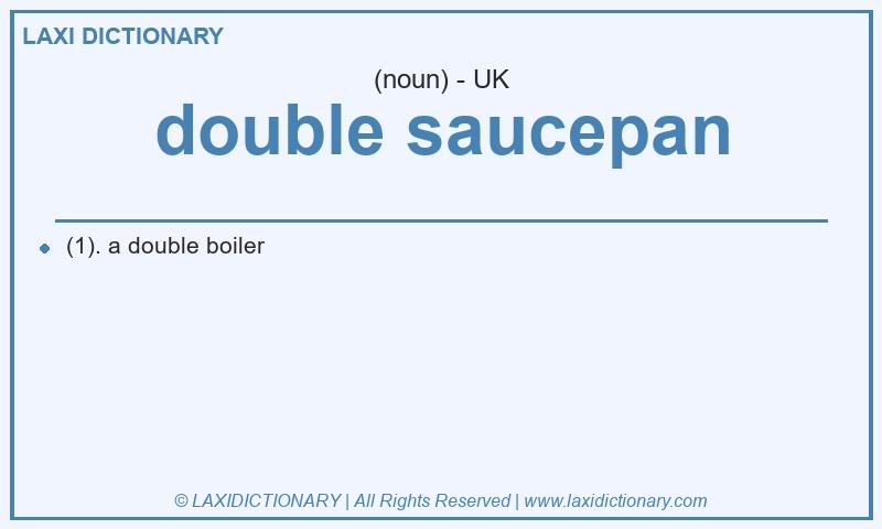 Definition double saucepan in British English