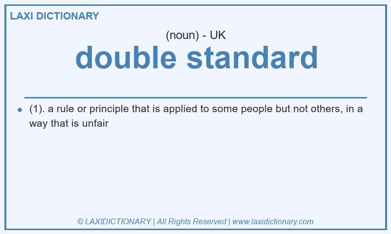 Definition double standard in British English