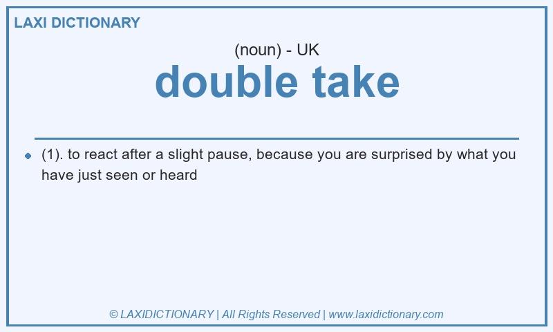 Definition double take in British English