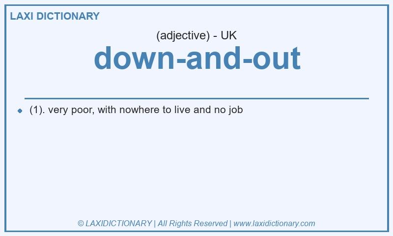 Definition down-and-out in British English
