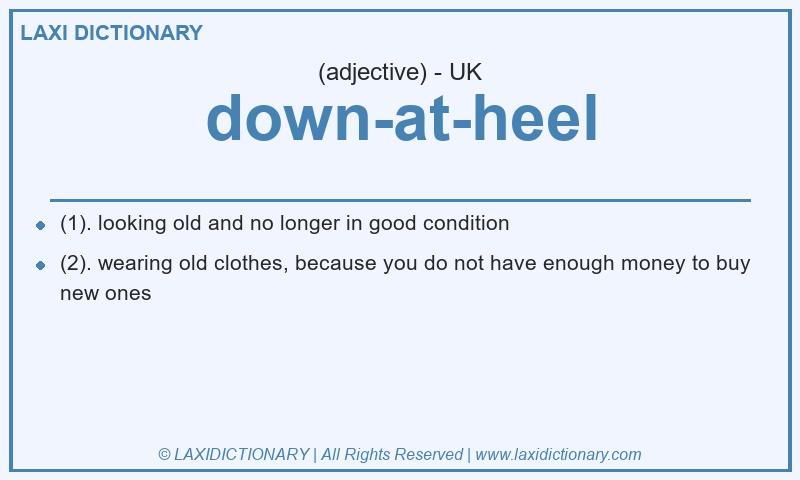 Definition down-at-heel in British English