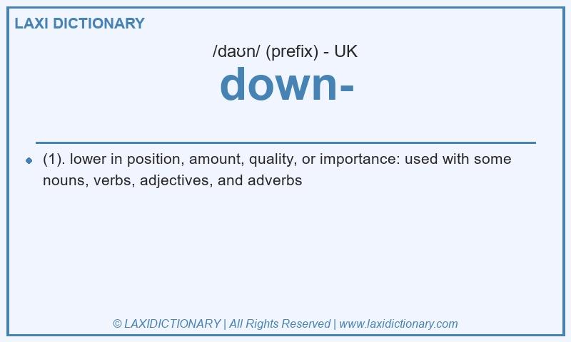Definition down- in British English