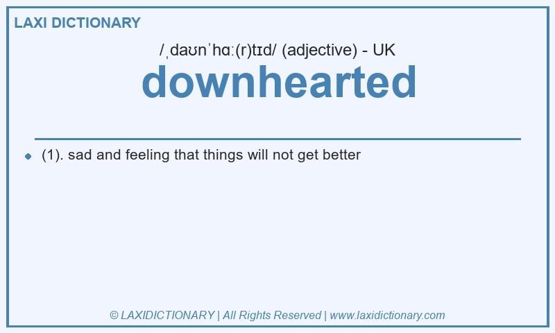 Definition downhearted in British English