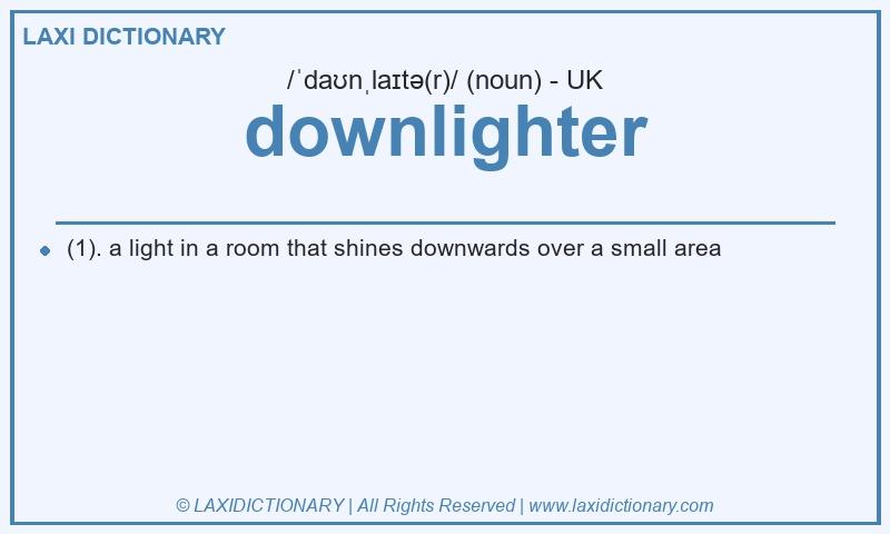 Definition downlighter in British English