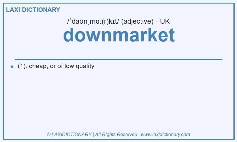 Definition downmarket in British English
