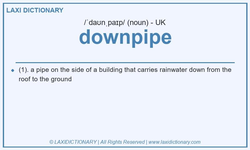 Definition downpipe in British English
