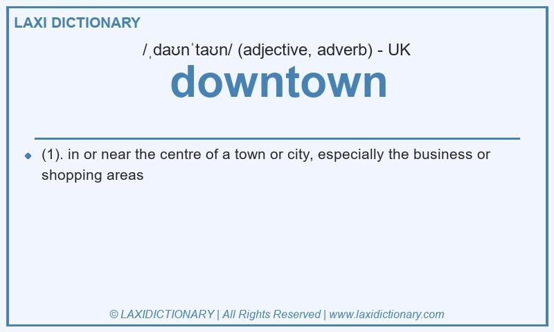 Definition downtown in British English