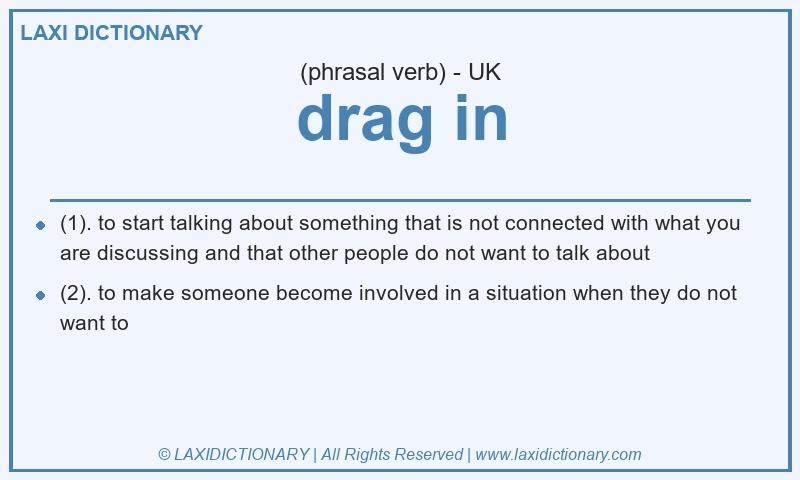 Definition drag in in British English