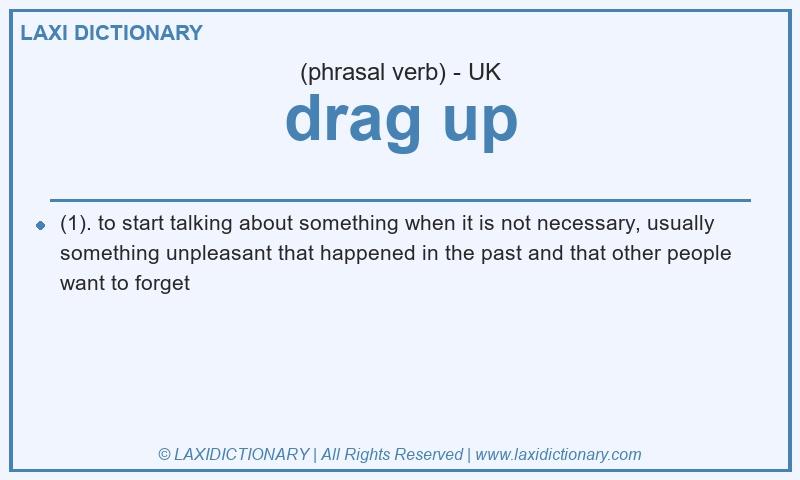 Definition drag up in British English
