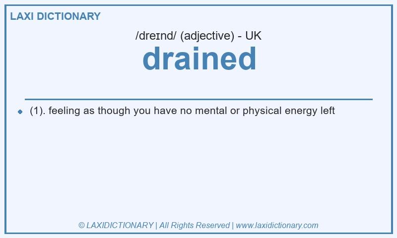 Definition drained in British English