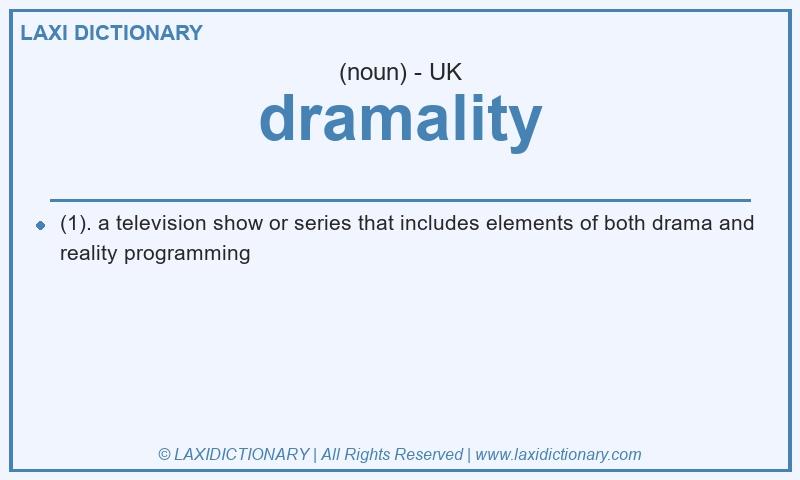 Definition dramality in British English