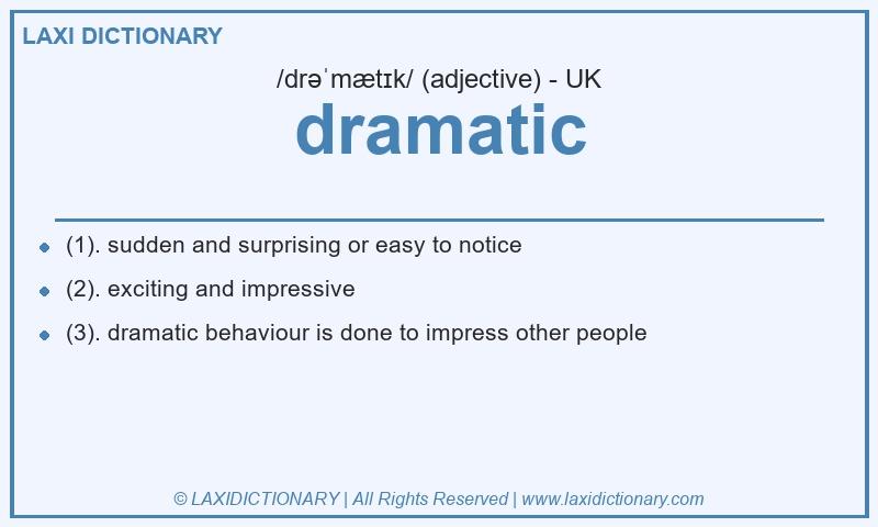 Definition dramatic in British English