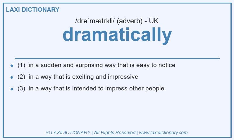 Definition dramatically in British English