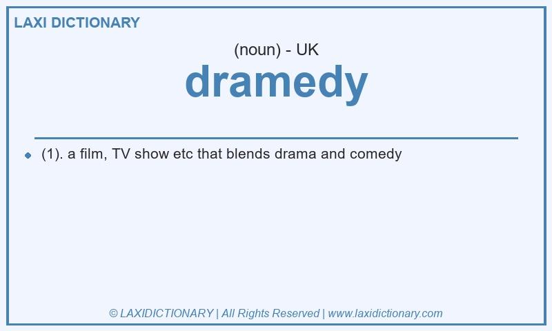 Definition dramedy in British English