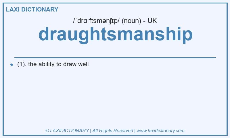 Definition draughtsmanship in British English