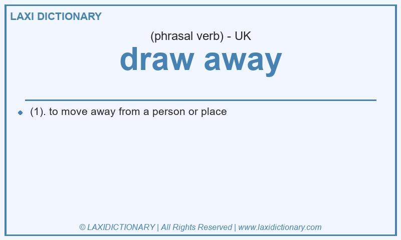 Definition draw away in British English