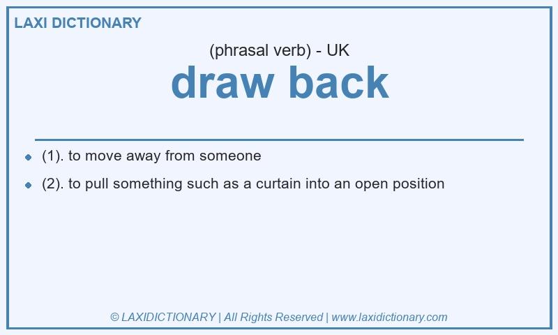 Definition draw back in British English