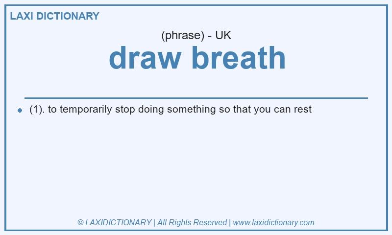 Definition draw breath in British English