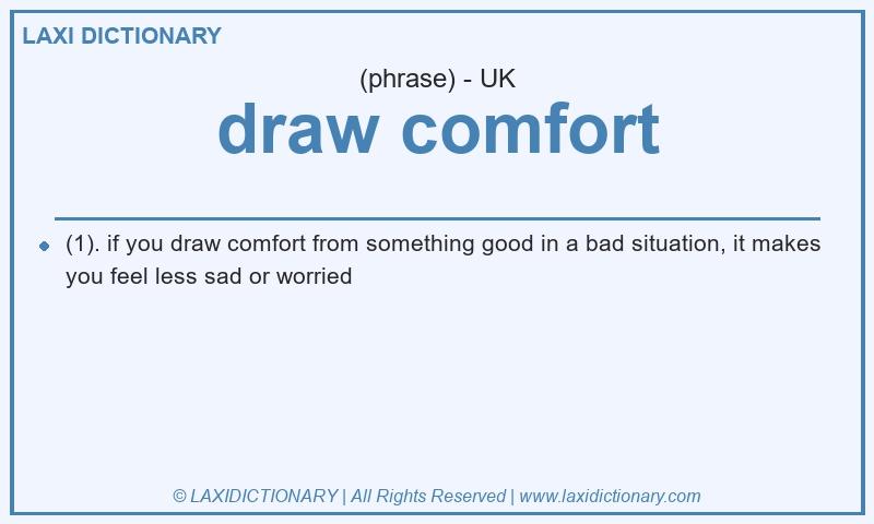 Definition draw comfort in British English