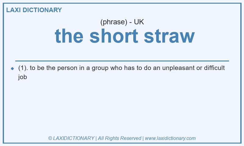 Definition the short straw in British English