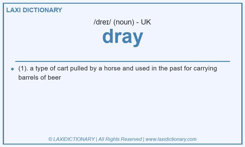 Definition dray in British English