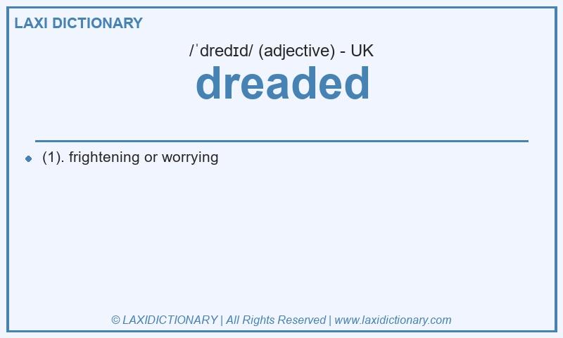 Definition dreaded in British English